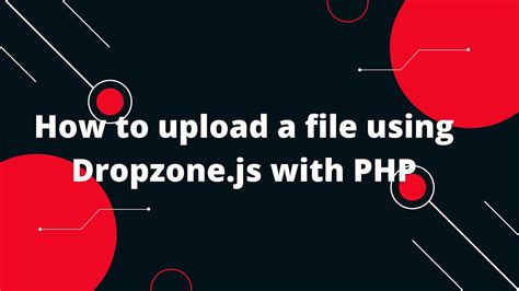 How To Upload A File Using Dropzone Js With Php Youtube