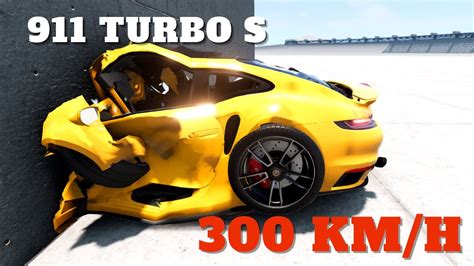 Porsche 911 Turbo S 650 HP Vs Wall 300 KM H Crash Test BeamNG Drive