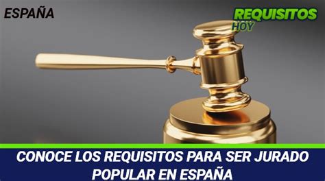 Conoce Los Requisitos Para Ser Jurado Popular En Espa A