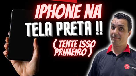 Iphone Na Tela Preta Fa A Isso Antes De Levar Na Assist Ncia T Cnica