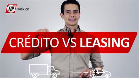 Crédito vs Leasing Cuál es la mejor opción al adquirir un vehículo