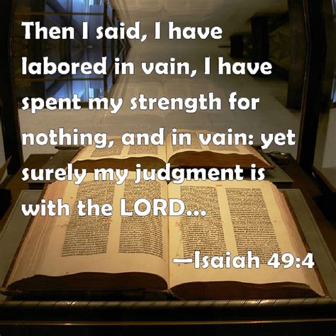 Isaiah Then I Said I Have Labored In Vain I Have Spent My