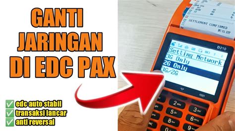 CARA MERUBAH JARINGAN 2G ONLY DI EDC PAX D210 YouTube