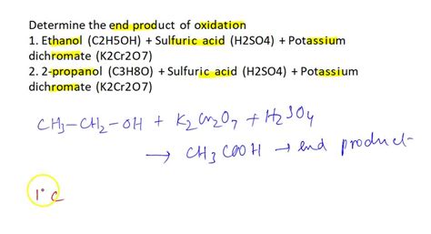 Solved Determine The End Product Of Oxidation 1 • Ethanol C2h5oh Sulfuric Acid H2so4