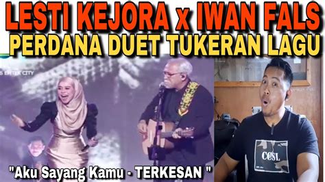 Menggelegarperdana Duet Lesti Iwan Fals Tukeran Lagu Ukir Sejarah