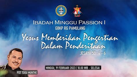 IBADAH MINGGU PASSION 1 GBKP RG PAMULANG 19 FEBRUARI 2023 YouTube