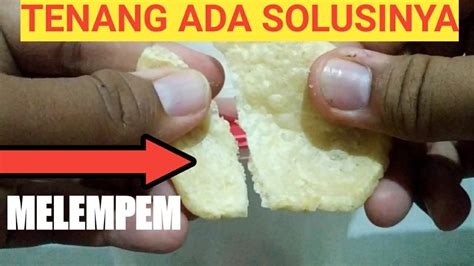 Cara Mengatasi Krupuk Mlempem Youtube