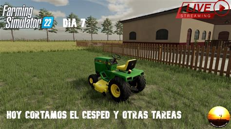 FS22 ARGENTINA HOY CORTAMOS EL CESPED Y ALGUNAS QUE OTRAS TAREAS YouTube