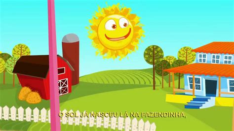 Bom Dia O Sol Ja Naceu La Na Fazendinha