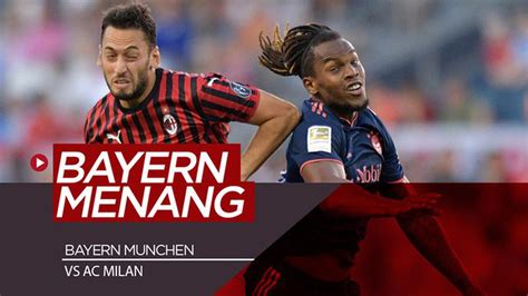 Video Highlights Icc 2019 Bayern Munchen Vs Ac Milan 1 0 Dunia