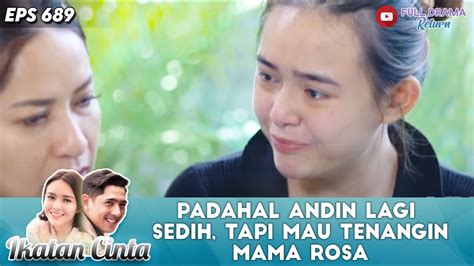 Padahal Andin Lagi Sedih Tapi Mau Tenangin Mama Rosa Ikatan Cinta