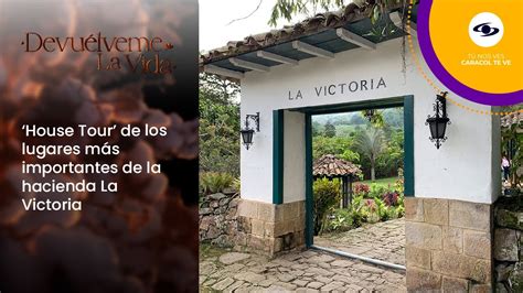 Descubre cómo es la hacienda La Victoria de Devuélveme la Vida Así es