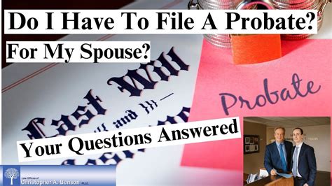 Do I Have To File A Probate When My Spouse Dies Surviving Spouse Rights Your Answers Here