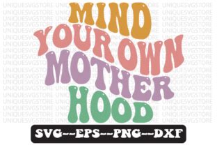 Mind Your Own Motherhood Retro Svg Graphic By Uniquesvgstore Creative