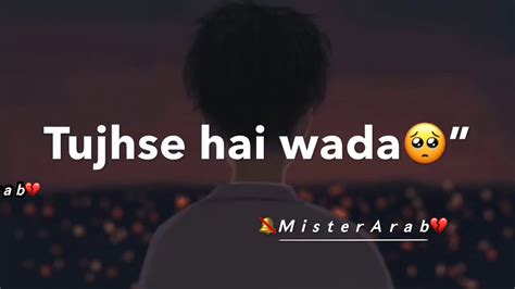 Tujhse Hai Wada Hai Ye Irada Ab Na Milege Tujhse Kabhi 💔🥺 Sad Status