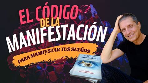 El C Digo De La Manifestaci N La Ley De Atracci N Para Manifestar