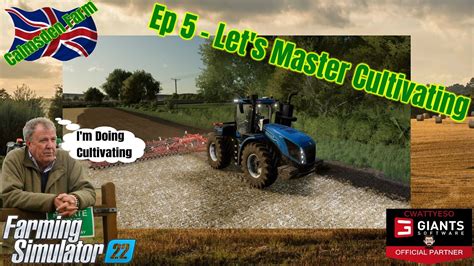 Ep 5 Let S Master Cultivating FS22 Calmsden Farm Let S Play Farming