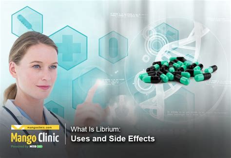 What Is Librium Uses And Side Effects Mango Clinic