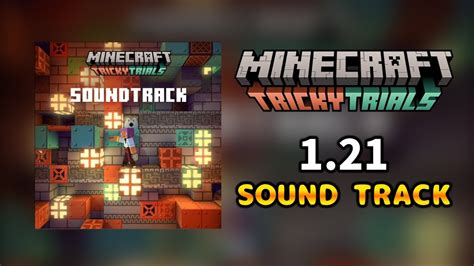 Minecraft 1 21 Soundtrack Tricky Trials Youtube