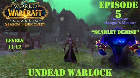 Lets Play Wow Classic Season Of Discovery Scarlet Demise Undead Warlock Episode 5