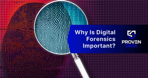 Why Is Digital Forensics Important Proven Data