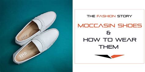 The Fashion Story - Moccasin Shoes & How to Wear Them – FHS Official