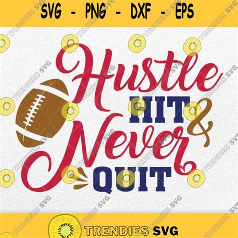 Hustle Hit And Never Quit Svg Png Svg Cut Files Svg Clipart Silhouette