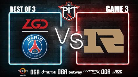 Dota Live Psg Lgd Vs Rng Oga Dota Pit Season China Bo