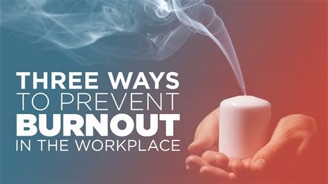 Three Ways To Prevent Burnout In The Workplace Youtube