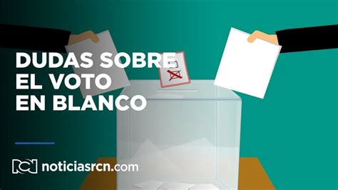 Le Explicamos Lo Que Significa El Voto En Blanco En Colombia Youtube