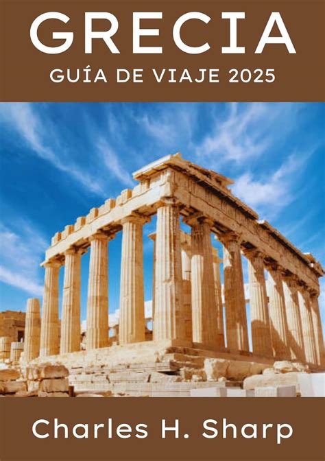 Grecia Gu A De Viaje Descubriendo La Belleza Eterna Y Los