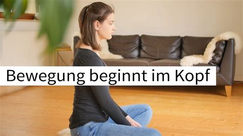 Bewegung Beginnt Im Kopf Unsere Bewegungen Basieren Auf