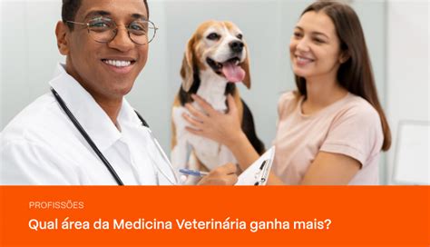 Qual área da Medicina Veterinária ganha mais PRAVALER