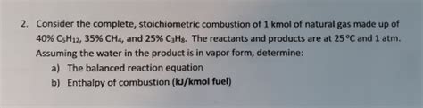 Solved 2 Consider The Complete Stoichiometric Combustion Chegg