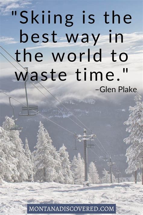 50 Best Skiing Quotes And Snowboarding Quotes Too Montana Discovered