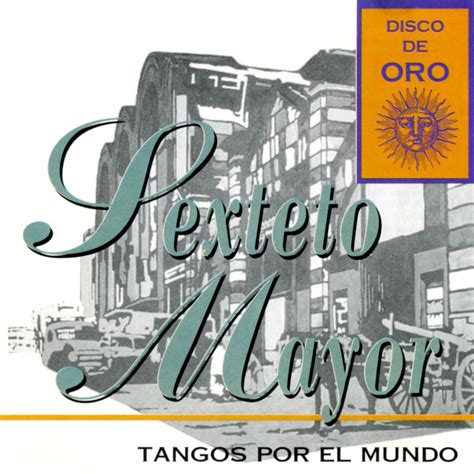 Tangos Por El Mundo Album By Sexteto Mayor Apple Music