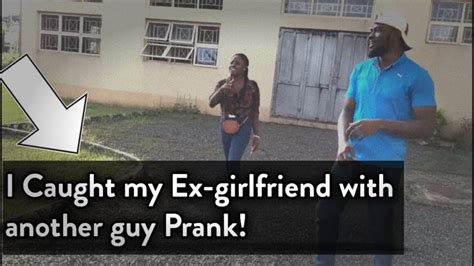 I Caught My Ex Girlfriend With Another Guy Prank My Ex Girlfriend