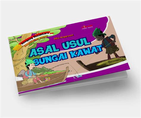 Dongeng Nusantara Kalimantan Barat Asal Usul Sungai Kawat Hikam