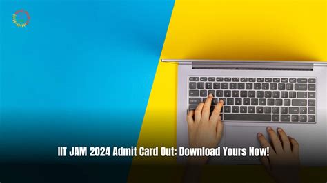 Iit Jam 2024 Admit Card Out Download Yours Now The Alma Mater