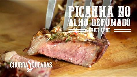 Picanha No Alho Defumado Churrasqueadas Tvchurrasco