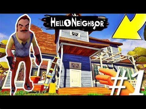 Je M Infiltre Dans La Maison De Mon Voisin Fou Hello Neighbor Youtube