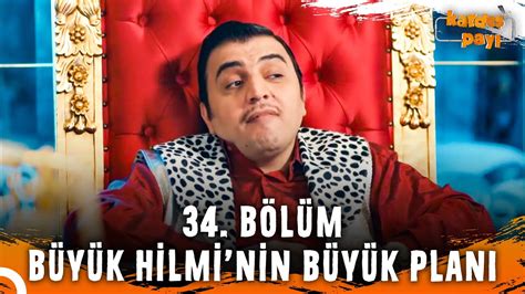 Bölüm 34 BÜYÜK HİLMİ NİN BÜYÜK PLANI Kardeş Payı YouTube