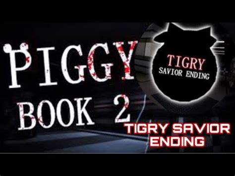 TIGRY SAVIOR ENDING BOOK 2 CH 12 ROBLOX PIGGY YouTube