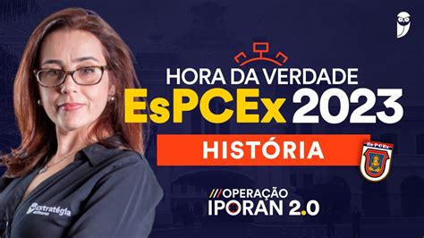 Hora da Verdade EsPCEx 2023 História Prof Ale Lopes YouTube