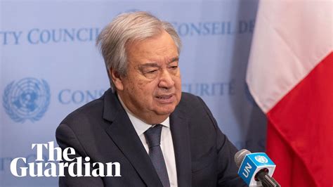 Un Chief Ant Nio Guterres Speaks On Situation In Gaza Watch Live