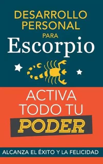 Desarrollo Personal Para Escorpio Activa Todo Tu Poder Alcanza El Xito Y La F 44 51