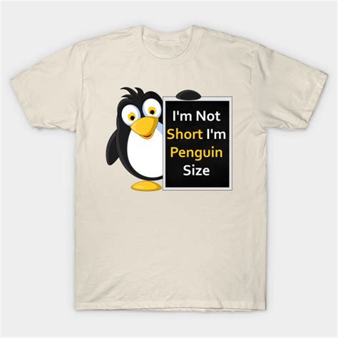 Funny Penguin Size T Shirt I M Not Short I M Penguin Size Funny