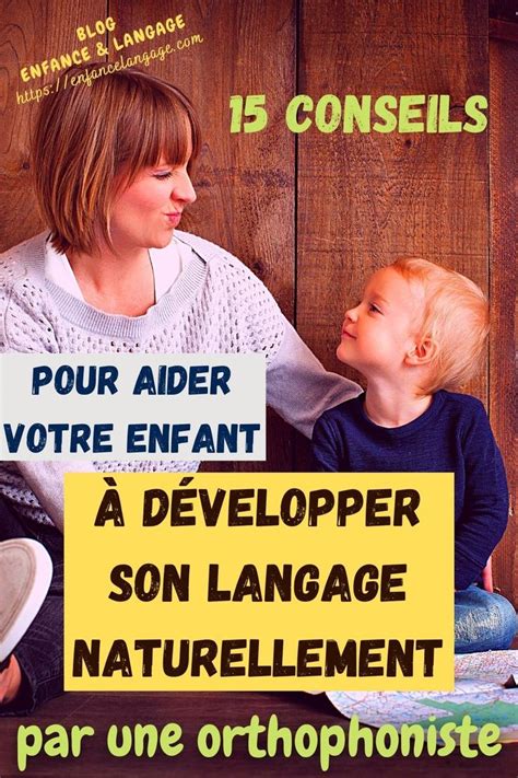 15 Conseils Pour Aider Votre Enfant à Développer Son Langage