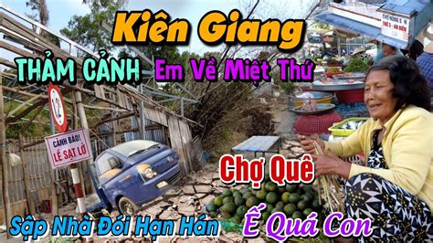 Về Miệt Thứ Chợ Thứ 3 An Biên Kiên Giang Thảm Cảnh Ế Buồn Thiu Đại Nạn