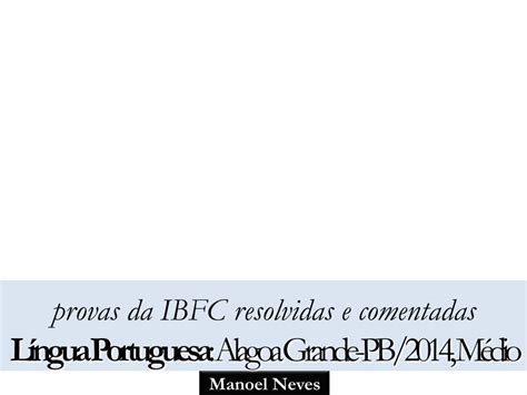 Pdf Prova De L Ngua Portuguesa Da Ibfc Resolvida E Comentada